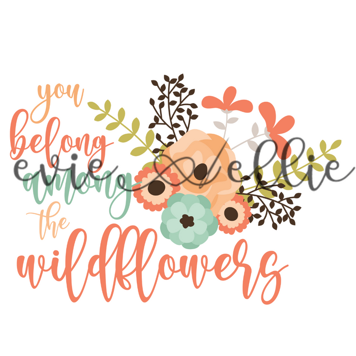 You Belong Among the Wildflowers Sub